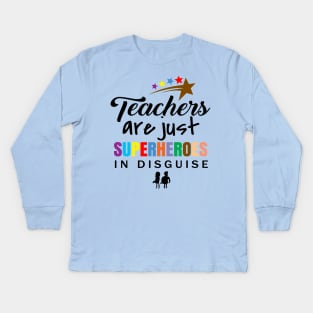 'Teachers Are Superheroes' Awesome Teacher Quote Kids Long Sleeve T-Shirt